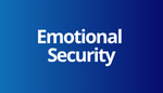 Safety Need - Emotional Security